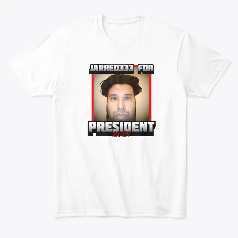 Jarred333 for President